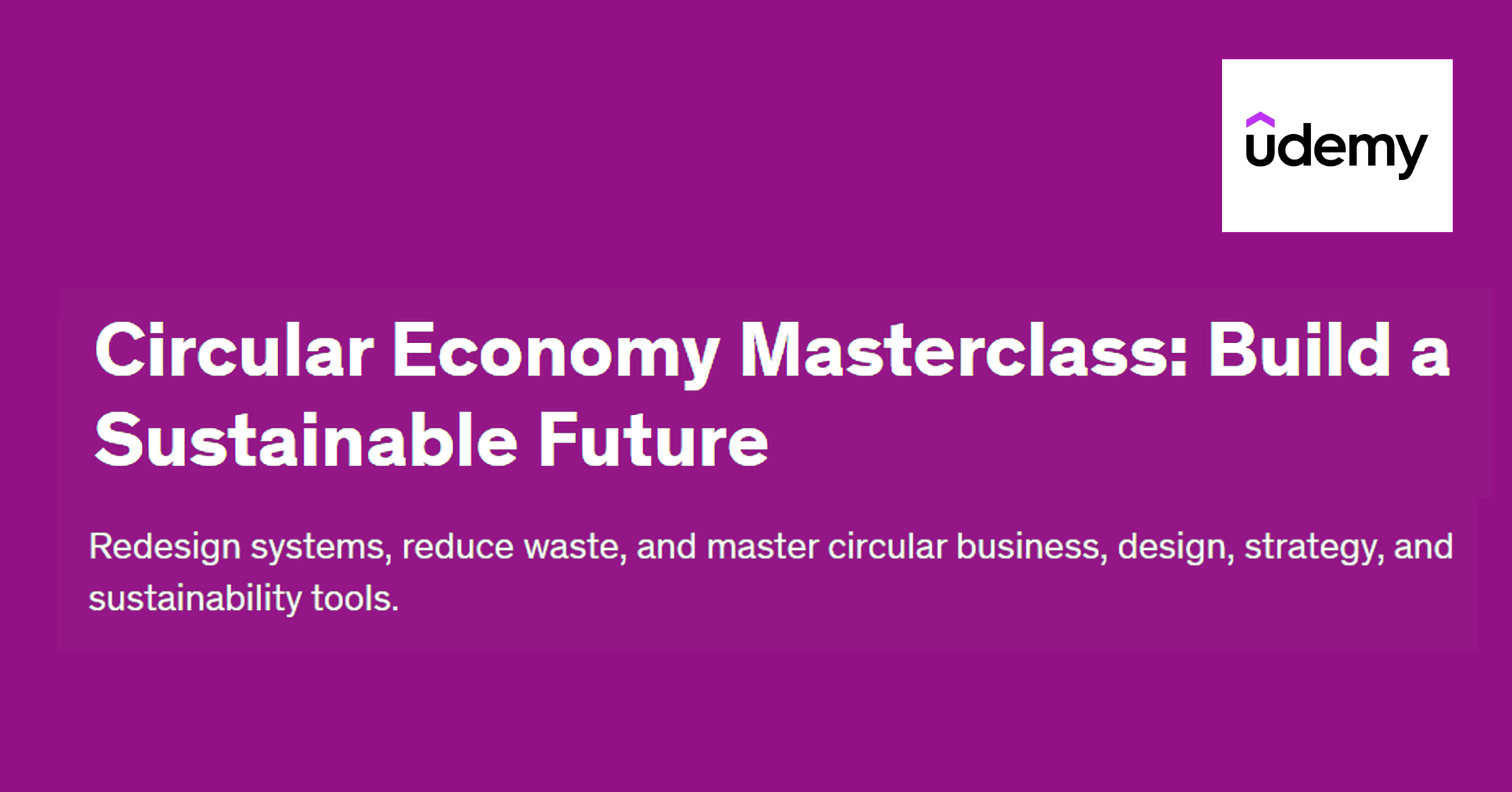Circular Economy Masterclass: Build a Sustainable Future