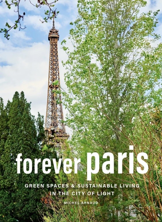 Forever Paris Green Spaces & Sustainable Living in the City of Light