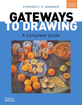 Gateways to Drawing A Complete Guide Second Edition