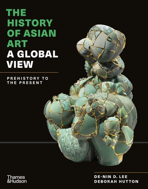 The History of Asian Art by Deborah Hutton, De-nin D. Lee