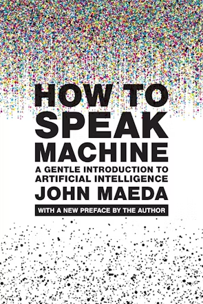 How to Speak Machine: A Gentle Introduction to Artificial Intelligence
