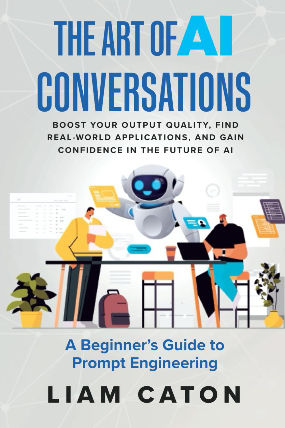 The Art of AI Conversations: A Beginner’s Guide to Prompt Engineering